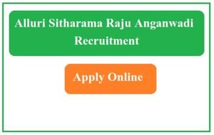 Alluri Sitharama Raju Anganwadi Recruitment 2023