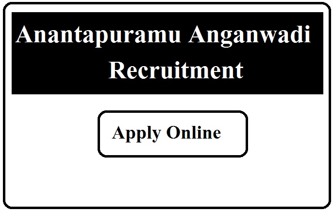 Anantapuramu Anganwadi Recruitment 2023 Anganwadi Job in Srikakulam