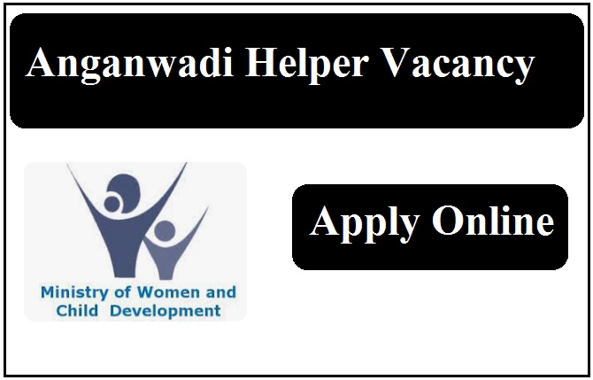 Anganwadi Helper Vacancy 2023