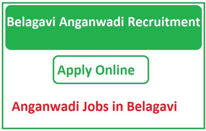 Belagavi Anganwadi Recruitment 2023 Anganwadi Jobs in Belagavi