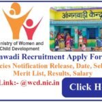 Anganwadi Recruitment 2023 Apply For 57000 Vacancies Notification Release @wcd.nic.in, Date, Selection, Merit List, Salary