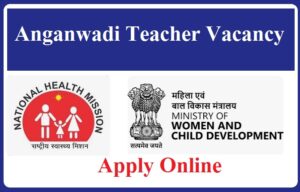 Anganwadi Teacher Vacancy 2023