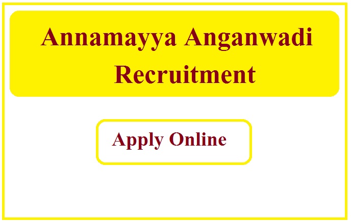 Annamayya Anganwadi Recruitment 2023 Anganwadi Job in Annamayya
