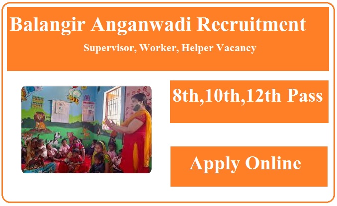 Balangir Anganwadi Recruitment 2023 Apply Online For Supervisor, Worker, Helper Vacancy
