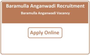 Baramulla Anganwadi Recruitment 2023 Baramulla Anganwadi Vacancy 2023