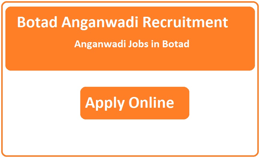 Botad Anganwadi Recruitment 2023 Anganwadi Jobs in Botad