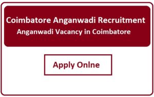 Coimbatore Anganwadi Recruitment 2023 Anganwadi Vacancy in Coimbatore