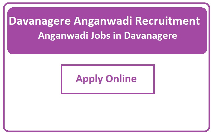 Davanagere Anganwadi Recruitment 2023 Anganwadi Jobs in Davanagere