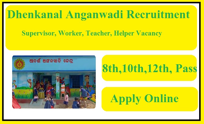 Dhenkanal Anganwadi Recruitment 2023 Supervisor, Worker, Teacher, Helper Vacancy