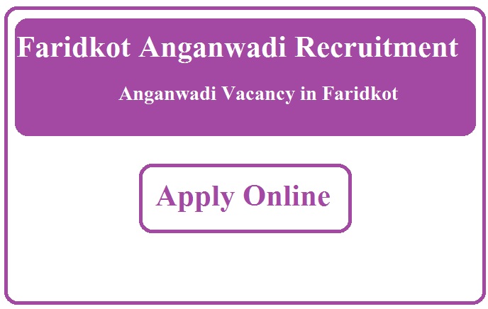 Faridkot Anganwadi Recruitment 2023 Anganwadi Vacancy in Faridkot
