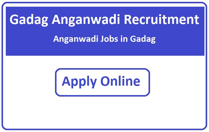 Gadag Anganwadi Recruitment 2023 Anganwadi Jobs in Gadag