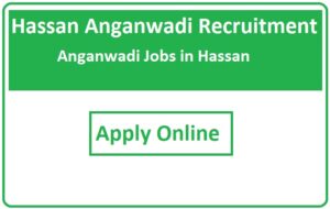 Hassan Anganwadi Recruitment 2023 Anganwadi Jobs in Hassan