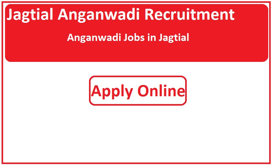 Jagtial Anganwadi Recruitment 2023 Anganwadi Jobs in Jagtial