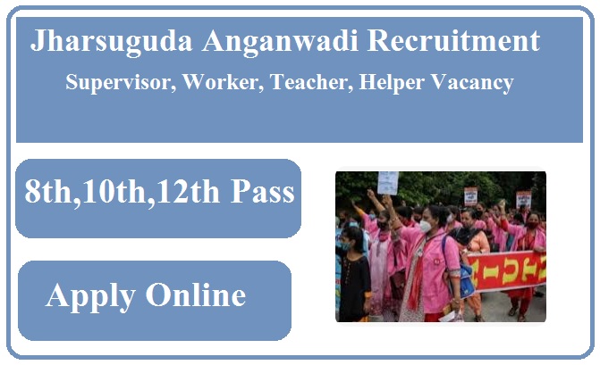 Jharsuguda Anganwadi Recruitment 2023 Supervisor, Worker, Teacher, Helper Vacancy
