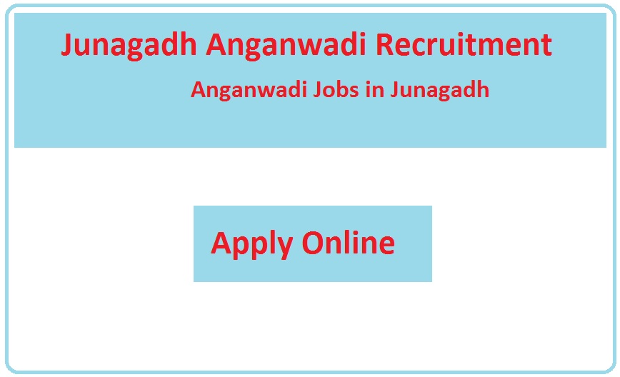 Junagadh Anganwadi Recruitment 2023 Anganwadi Jobs in Junagadh