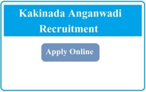 Kakinada Anganwadi Recruitment 2023
