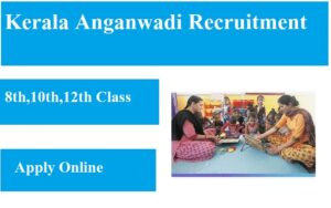 Kerala Anganwadi Recruitment 2023 Notification