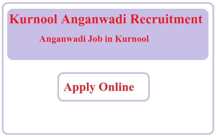 Kurnool Anganwadi Recruitment 2023 Anganwadi Job in Kurnool
