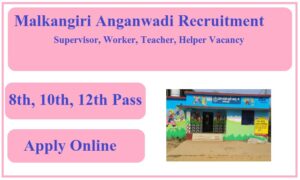 Malkangiri Anganwadi Recruitment 2023 Supervisor, Worker, Teacher, Helper Vacancy