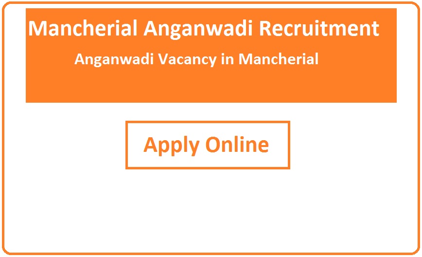 Mancherial Anganwadi Recruitment 2023 Anganwadi Vacancy in Mancherial
