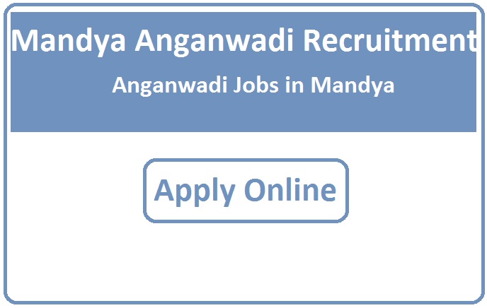 Mandya Anganwadi Recruitment 2023 Anganwadi Jobs in Mandya