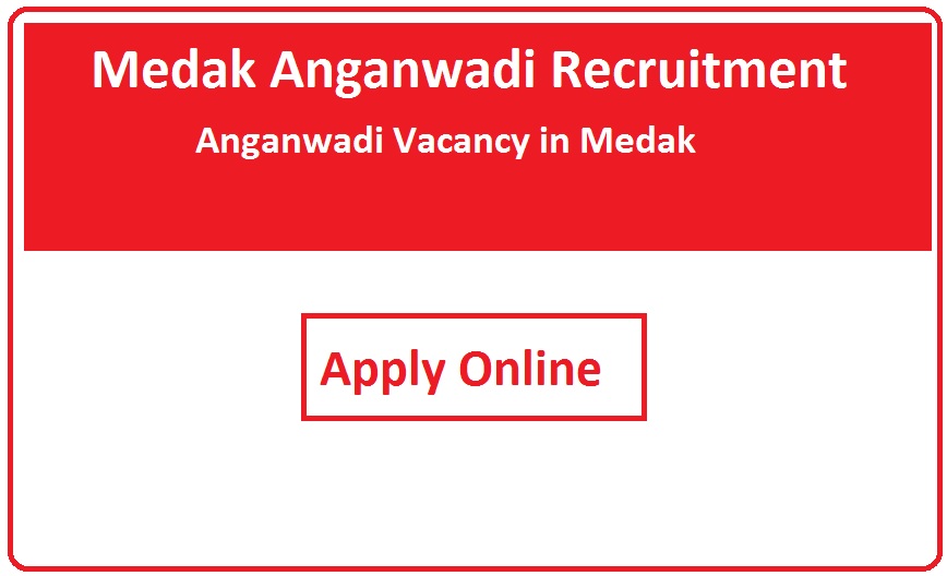 Medak Anganwadi Recruitment 2023 Anganwadi Vacancy in Medak