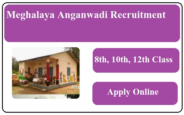 Meghalaya Anganwadi Recruitment 2023