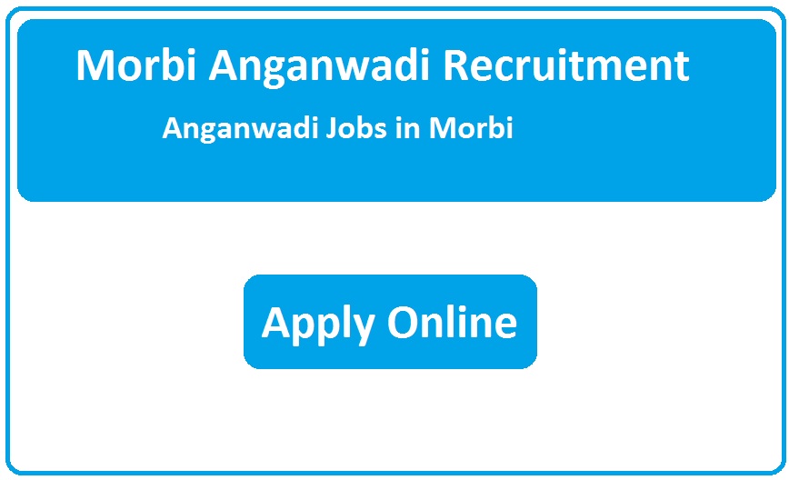 Morbi Anganwadi Recruitment 2023 Anganwadi Jobs in Morbi