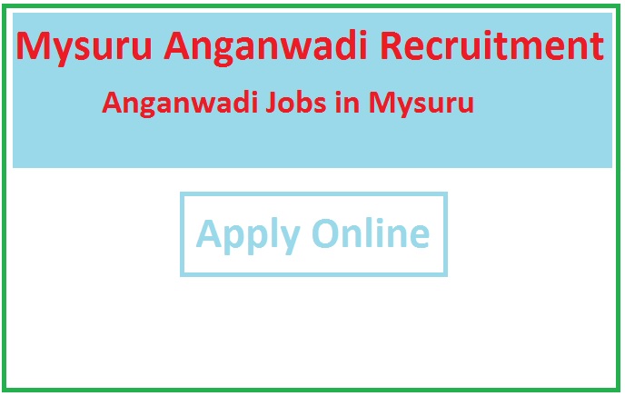 Mysuru Anganwadi Recruitment 2023 Anganwadi Jobs in Mysuru