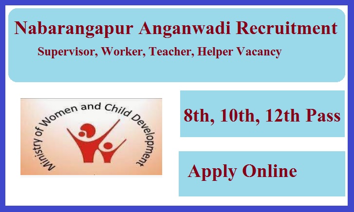 Nabarangapur Anganwadi Recruitment 2023 Supervisor, Worker, Teacher, Helper Vacancy