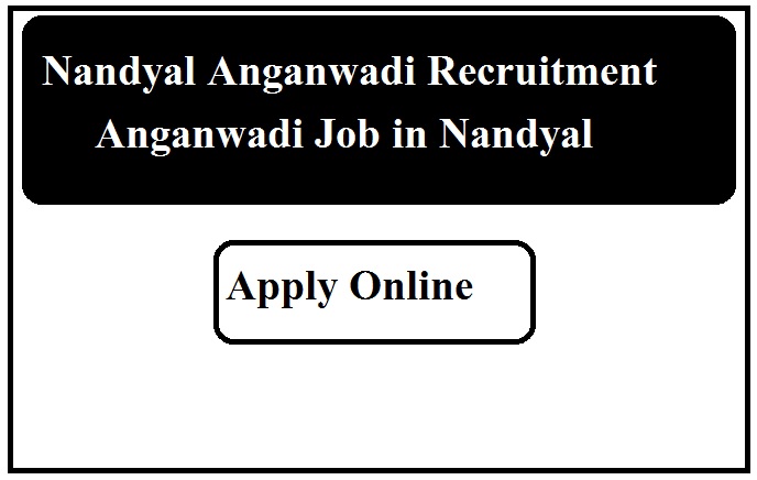 Nandyal Anganwadi Recruitment 2023 Anganwadi Job in Nandyal