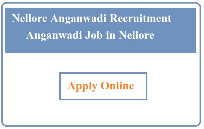 Nellore Anganwadi Recruitment 2023 Anganwadi Job in Nellore