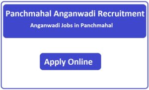 Panchmahal Anganwadi Recruitment 2023 Anganwadi Jobs in Panchmahal