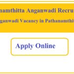Pathanamthitta Anganwadi Recruitment 2023 Anganwadi Vacancy in Pathanamthitta
