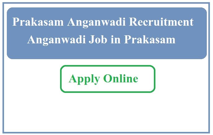 Prakasam Anganwadi Recruitment 2023 Anganwadi Job in Prakasam