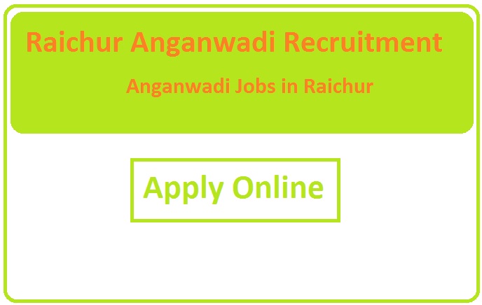 Raichur Anganwadi Recruitment 2023 Anganwadi Jobs in Raichur