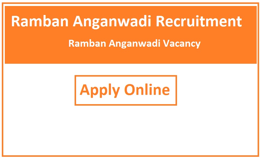 Ramban Anganwadi Recruitment 2023 Ramban Anganwadi Vacancy 2023 Apply Online