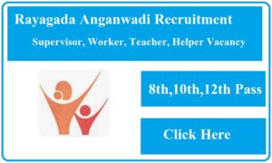 Rayagada Anganwadi Recruitment 2023 Supervisor, Worker, Teacher, Helper Vacancy