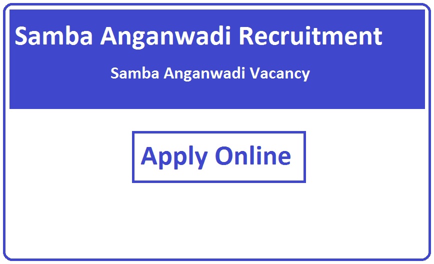 Samba Anganwadi Recruitment 2023 Samba Anganwadi Vacancy 2023