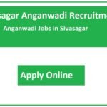 Sivasagar Anganwadi Recruitment 2023 Anganwadi Jobs in Sivasagar