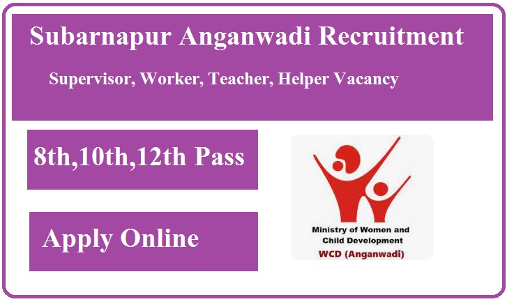 Subarnapur Anganwadi Recruitment 2023 Supervisor, Worker, Teacher, Helper Vacancy