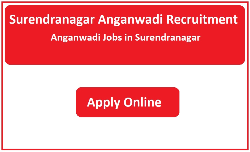 Surendranagar Anganwadi Recruitment 2023 Anganwadi Jobs in Surendranagar