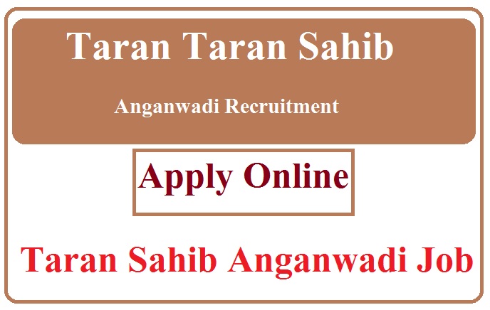 Taran Sahib Anganwadi Vacancy 2024 Apply Online