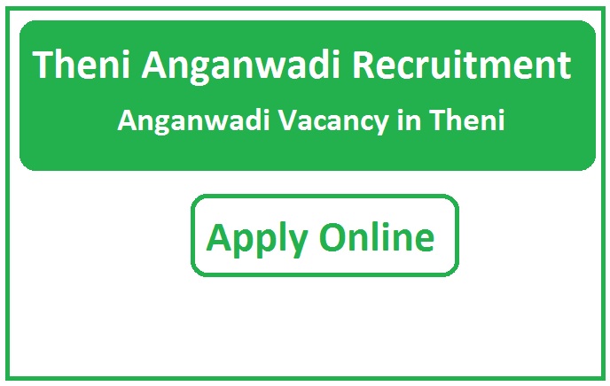 Theni Anganwadi Recruitment 2023 Anganwadi Vacancy in Theni  