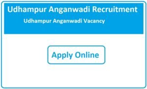 Udhampur Anganwadi Recruitment 2023 Udhampur Anganwadi Vacancy 2023