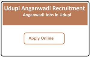 Udupi Anganwadi Recruitment 2023 Anganwadi Jobs in Udupi