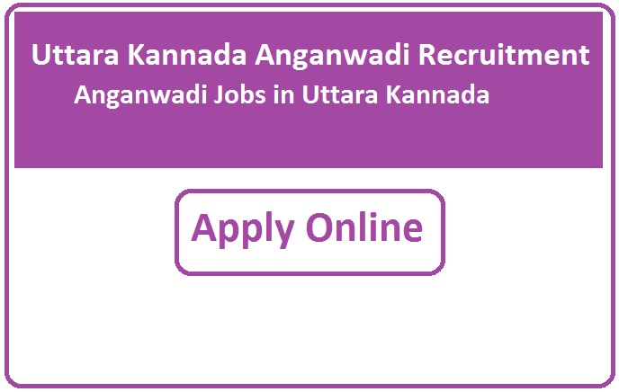 Uttara Kannada Anganwadi Recruitment 2023 Anganwadi Jobs in Uttara Kannada