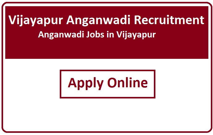 Vijayapur Anganwadi Recruitment 2023 Anganwadi Jobs in Vijayapur
