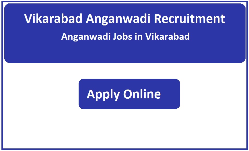 Vikarabad Anganwadi Recruitment 2023 Anganwadi Jobs in Vikarabad
