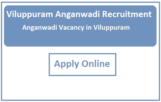 Viluppuram Anganwadi Recruitment 2024 Anganwadi Vacancy in Viluppuram